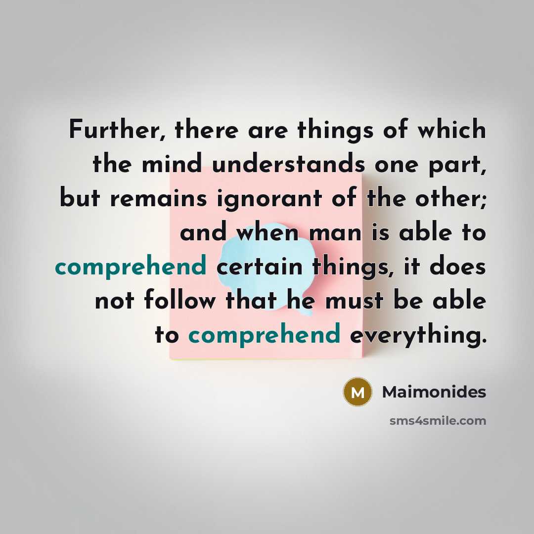“Further, there are things of which the mind understands one…” quote by Maimonides