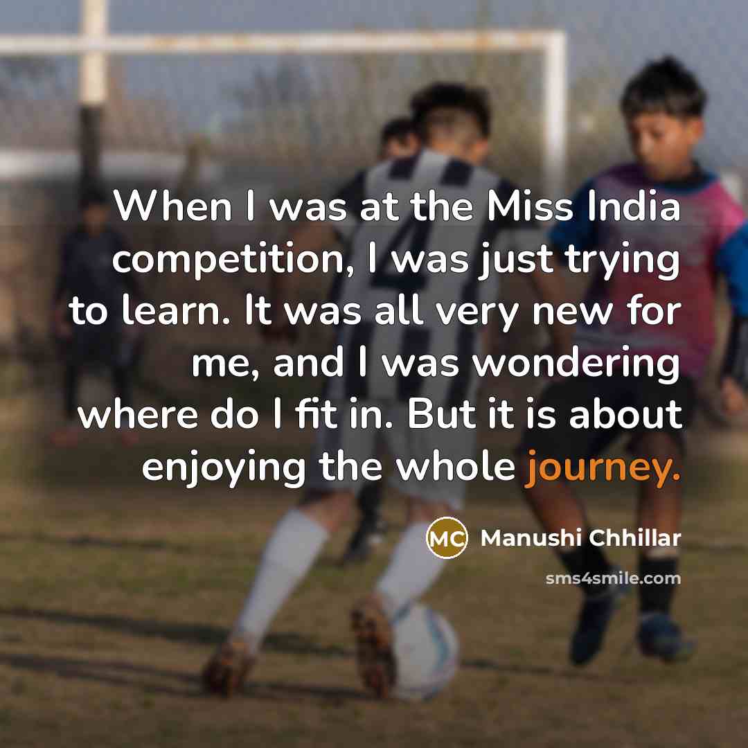 “When I was at the Miss India competition, I was…” quote by Manushi Chhillar