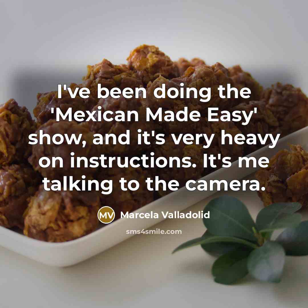 “I've been doing the 'Mexican Made Easy' show, and it's…” quote by Marcela Valladolid