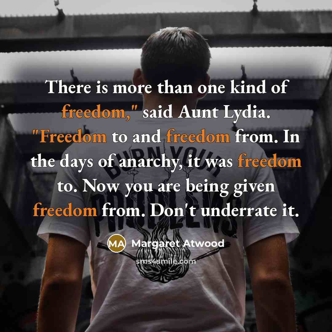 “There is more than one kind of freedom," said Aunt…” quote by Margaret Atwood