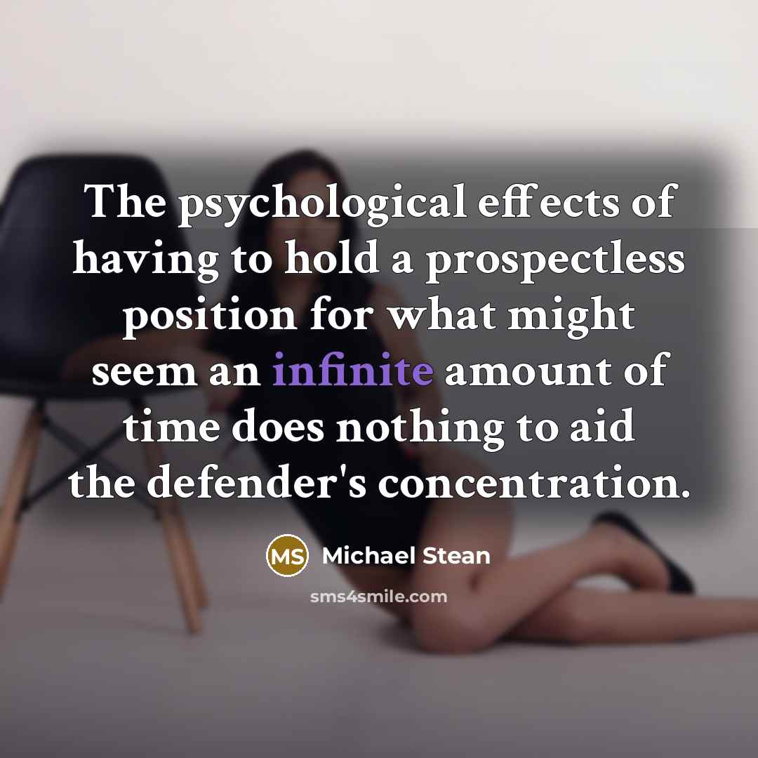 “The psychological effects of having to hold a prospectless position…” quote by Michael Stean