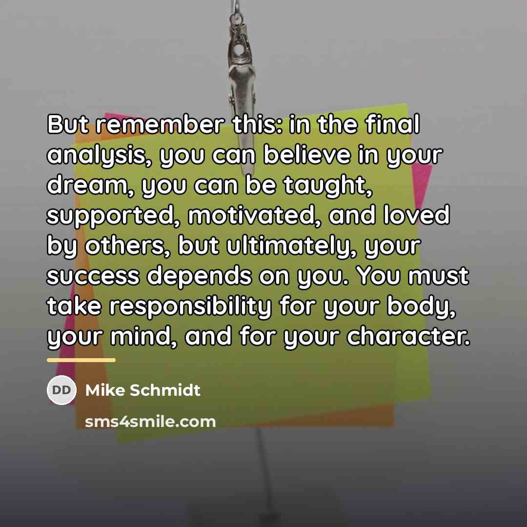 “But remember this: in the final analysis, you can believe…” quote by Mike Schmidt