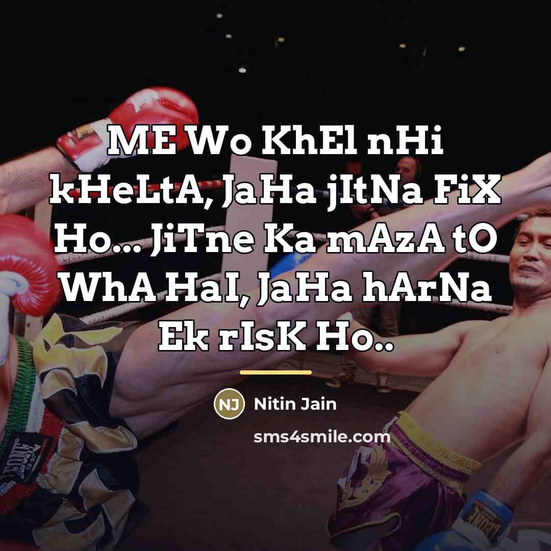 “ME Wo KhEl nHi kHeLtA, JaHa jItNa FiX Ho... JiTne…” quote by Nitin Jain