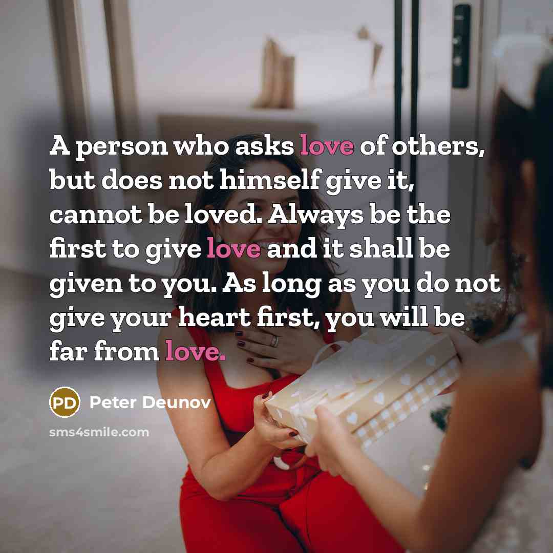 “A person who asks love of others, but does not…” quote by Peter Deunov