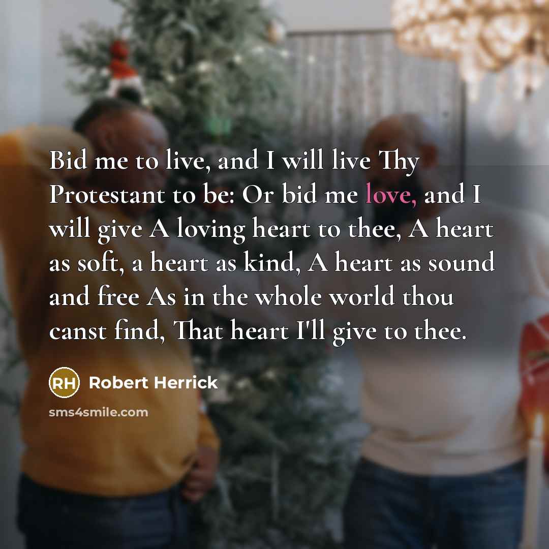 “Bid me to live, and I will live Thy Protestant…” quote by Robert Herrick