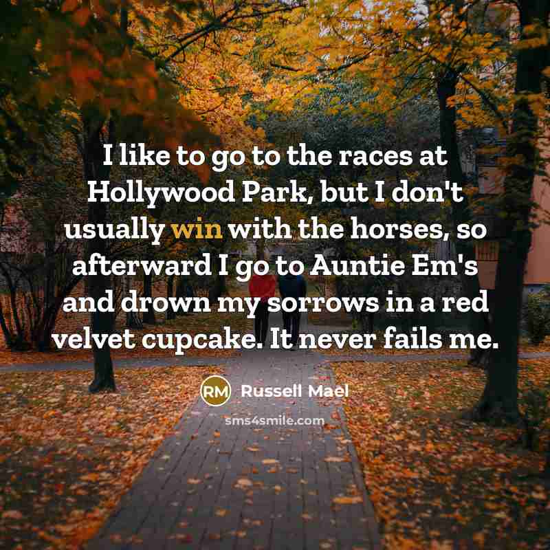 “I like to go to the races at Hollywood Park,…” quote by Russell Mael