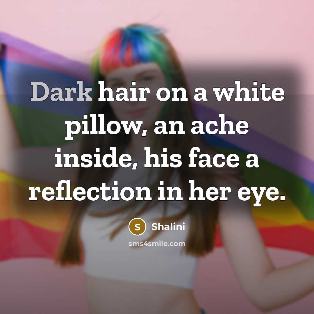 “Dark hair on a white pillow, an ache inside, his…” quote by Shalini