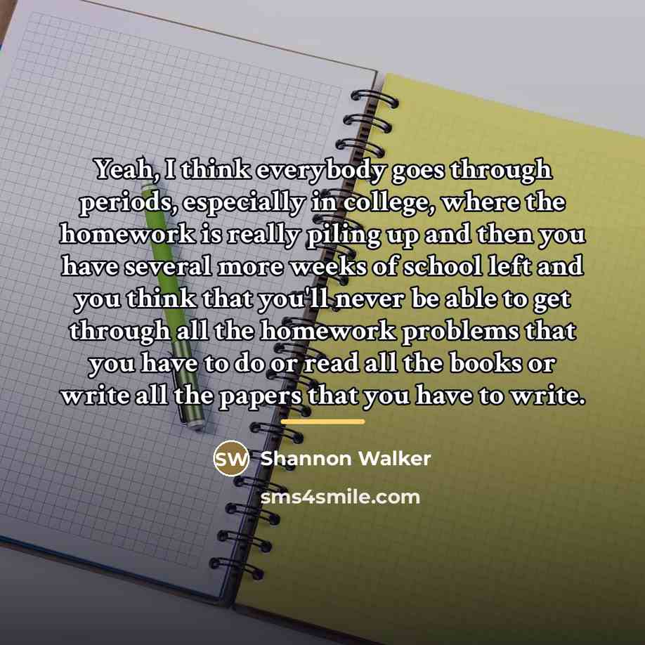 “Yeah, I think everybody goes through periods, especially in college,…” quote by Shannon Walker
