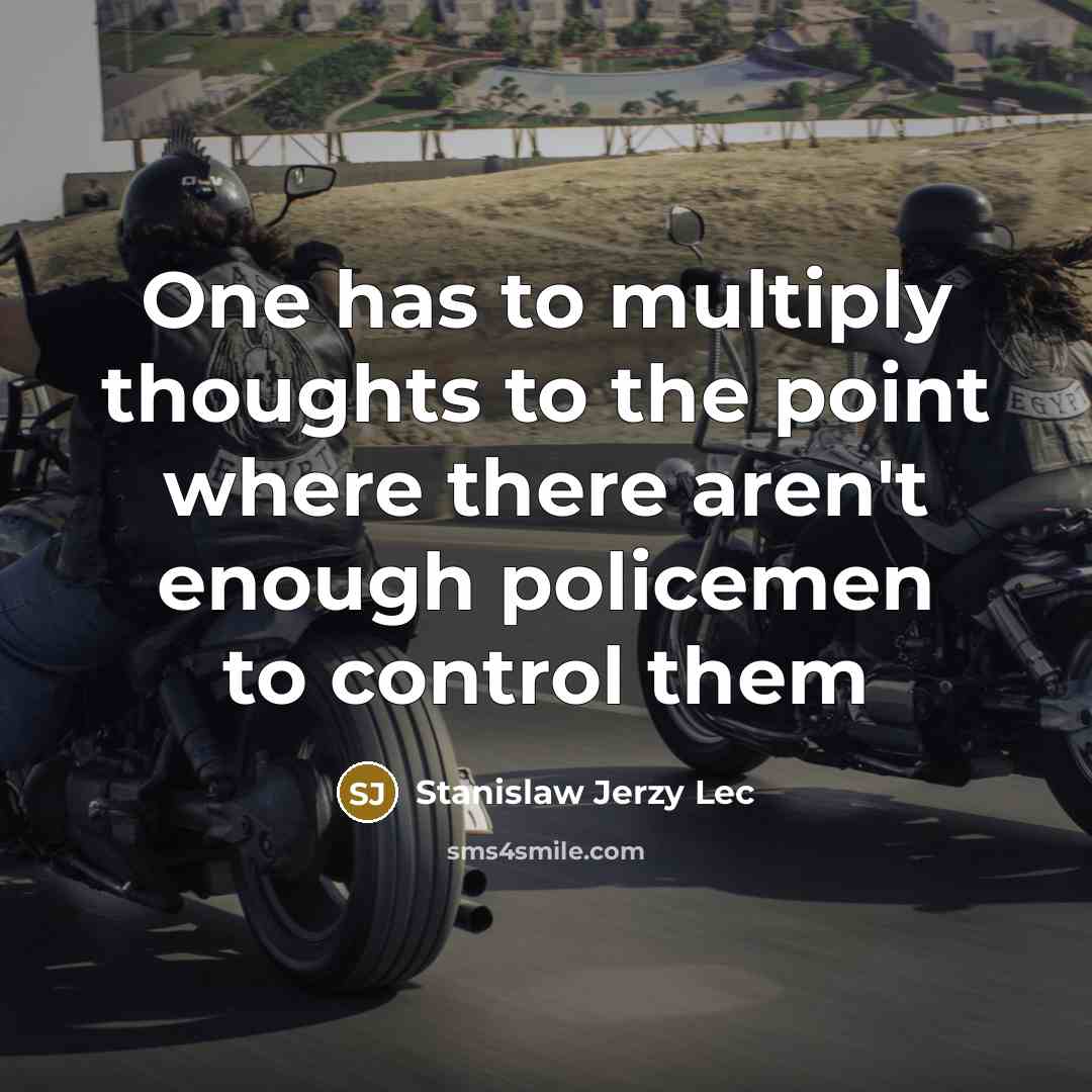 “One has to multiply thoughts to the point where there…” quote by Stanislaw Jerzy Lec