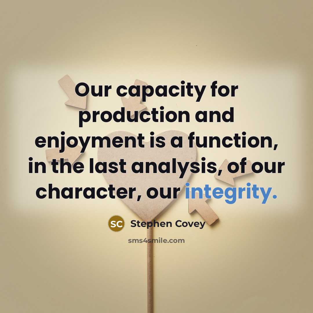 “Our capacity for production and enjoyment is a function, in…” quote by Stephen Covey
