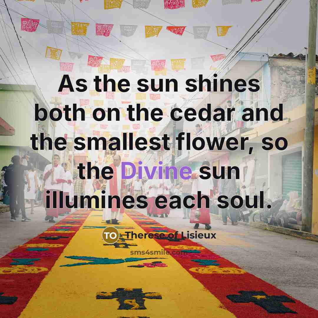 “As the sun shines both on the cedar and the…” quote by Therese of Lisieux