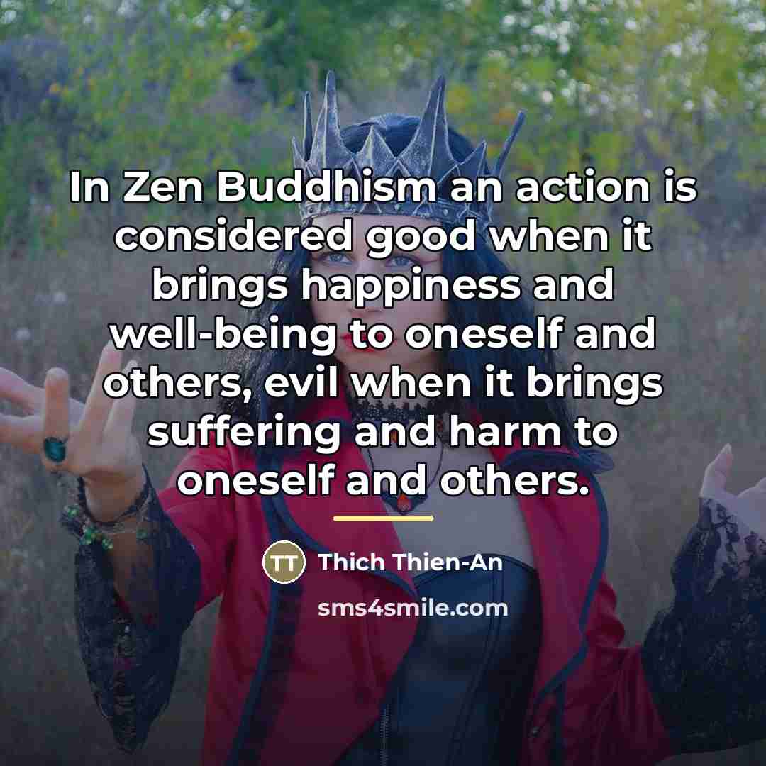 “In Zen Buddhism an action is considered good when it…” quote by Thich Thien-An