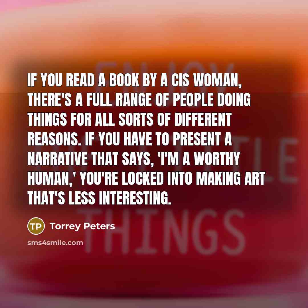 “If you read a book by a cis woman, there's…” quote by Torrey Peters