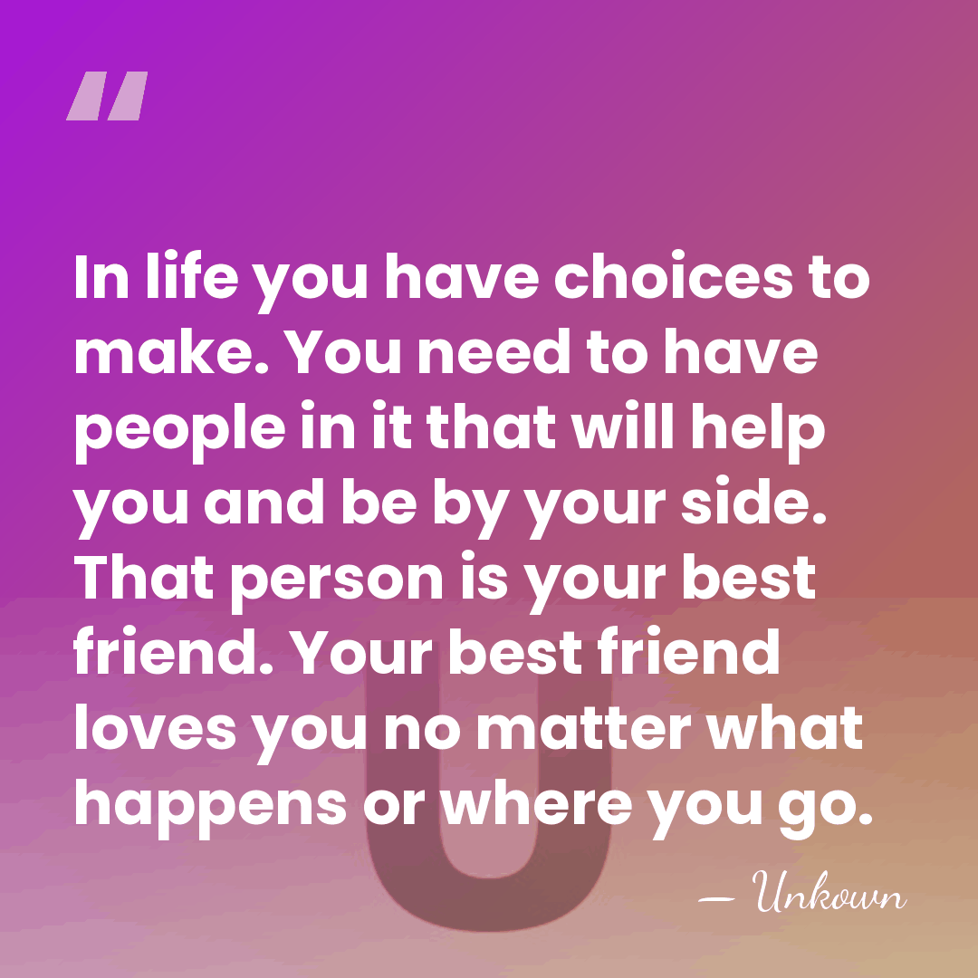 In life you have choices to make. You need to have people&hellip; - Unkown