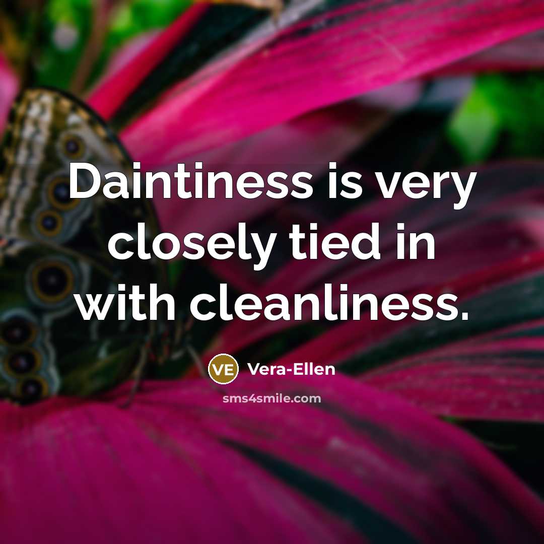 “Daintiness is very closely tied in with cleanliness.…” quote by Vera-Ellen