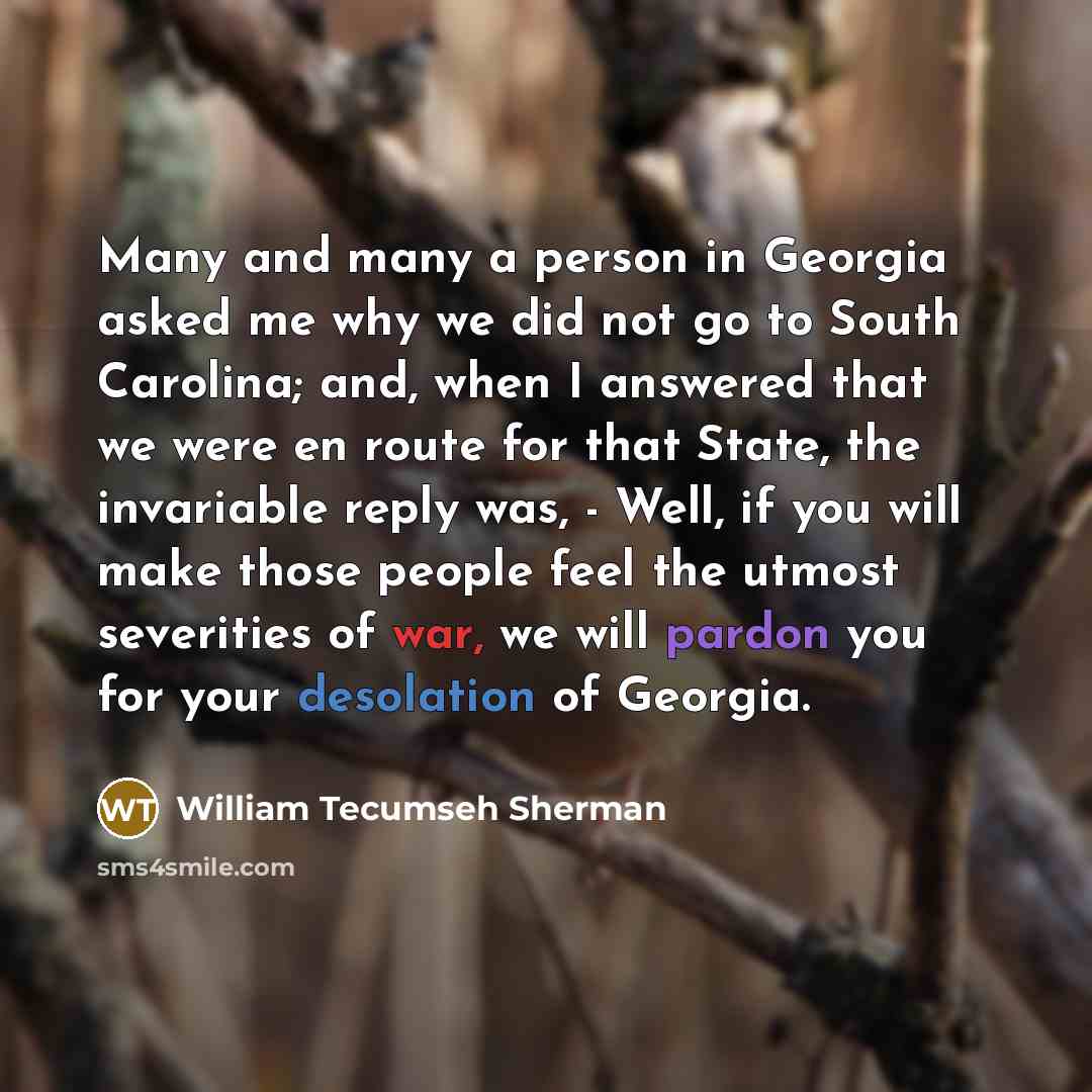 “Many and many a person in Georgia asked me why…” quote by William Tecumseh Sherman