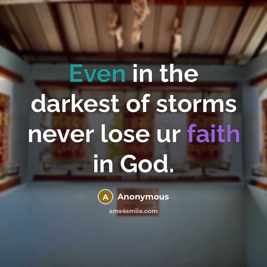 “Even in the darkest of storms never lose ur faith…” quote by Anonymous