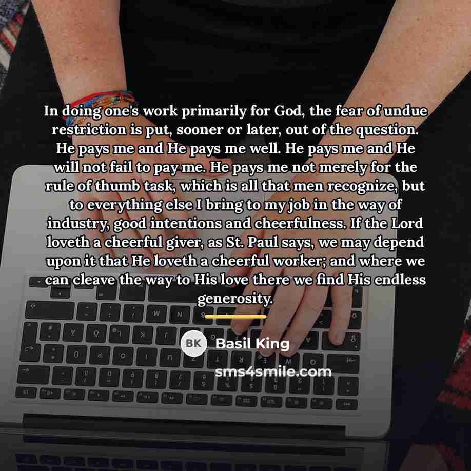 “In doing one's work primarily for God, the fear of…” quote by Basil King