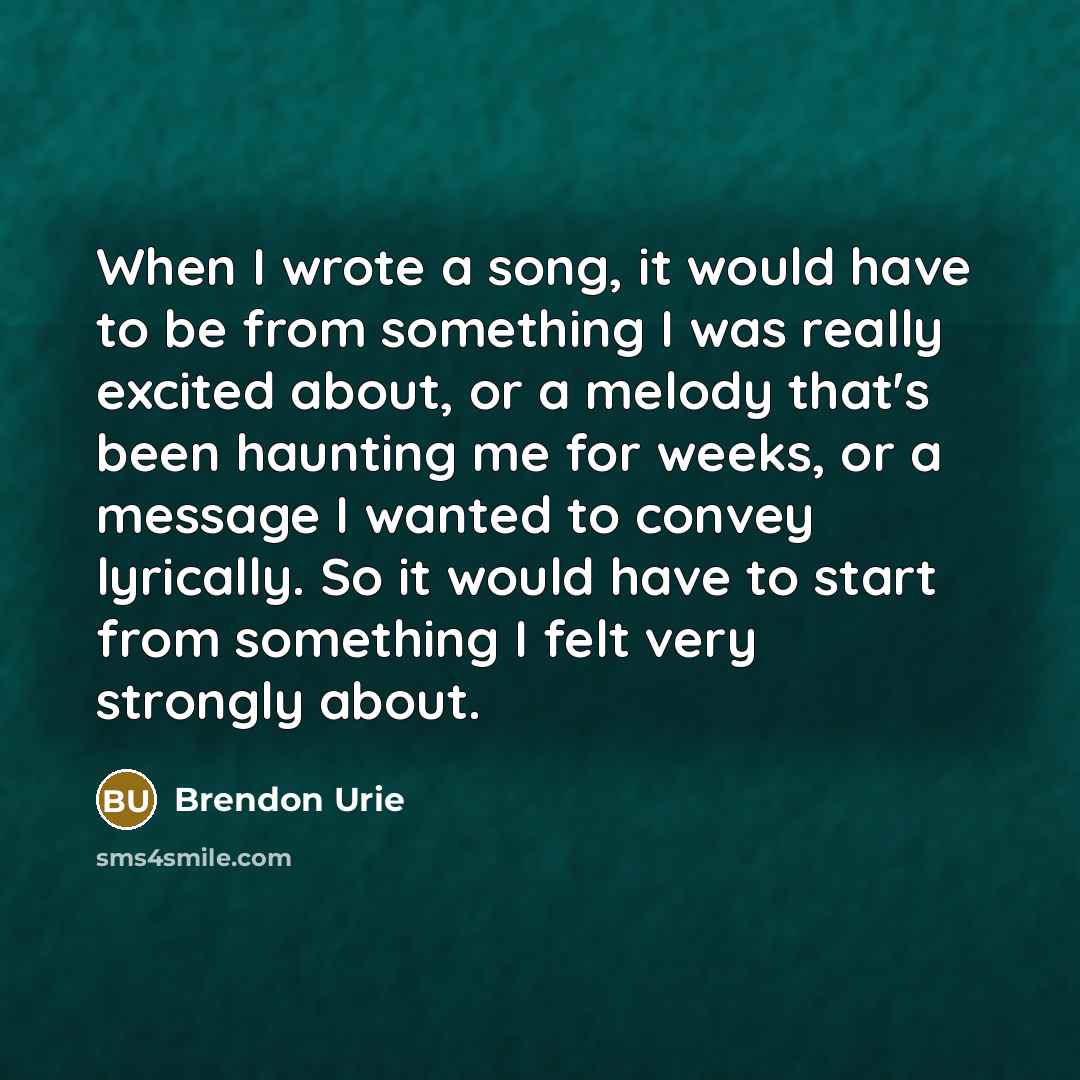 “When I wrote a song, it would have to be…” quote by Brendon Urie