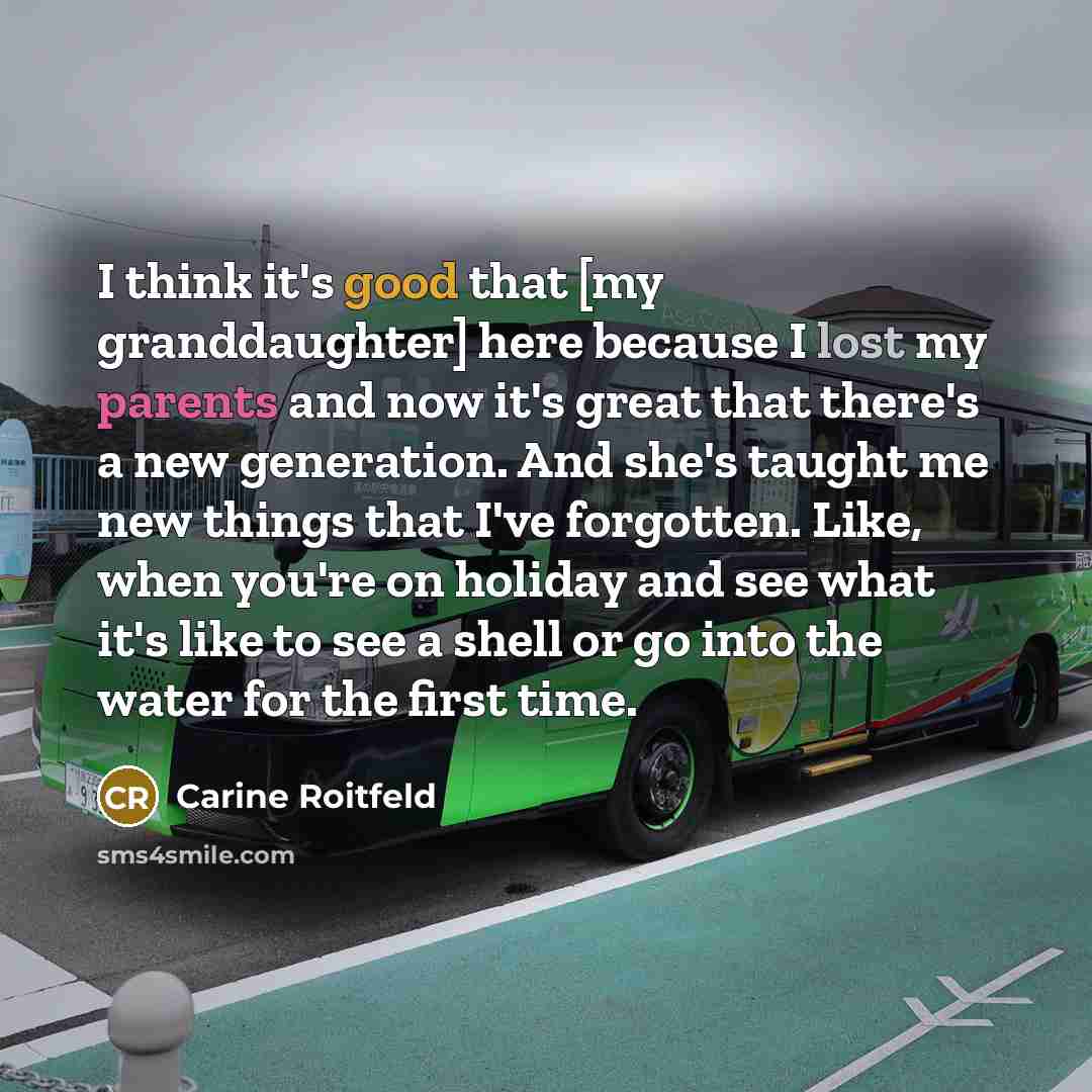 “I think it's good that [my granddaughter] here because I…” quote by Carine Roitfeld