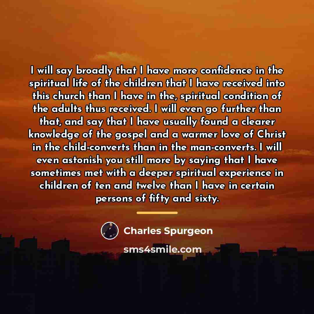 “I will say broadly that I have more confidence in…” quote by Charles Spurgeon