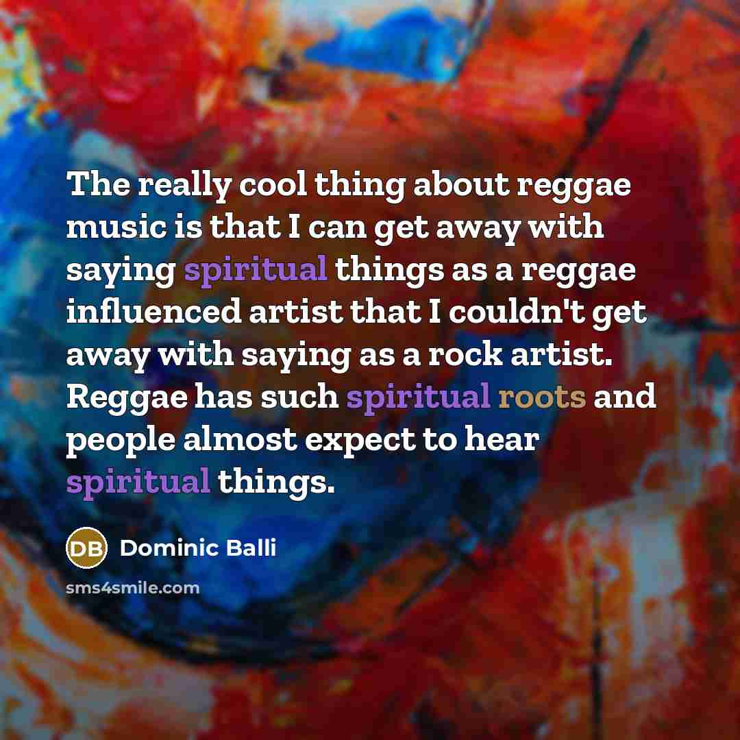 “The really cool thing about reggae music is that I…” quote by Dominic Balli