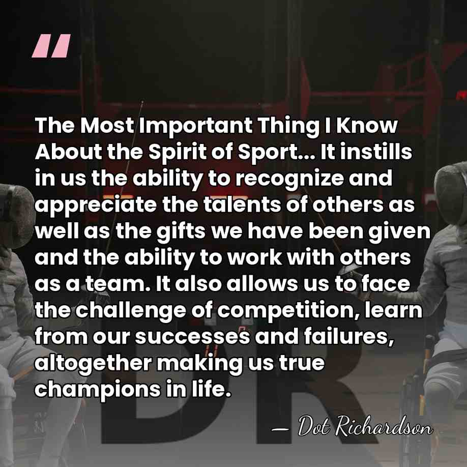 The Most Important Thing I Know About the Spirit of Sport... It&hellip; - Dot Richardson