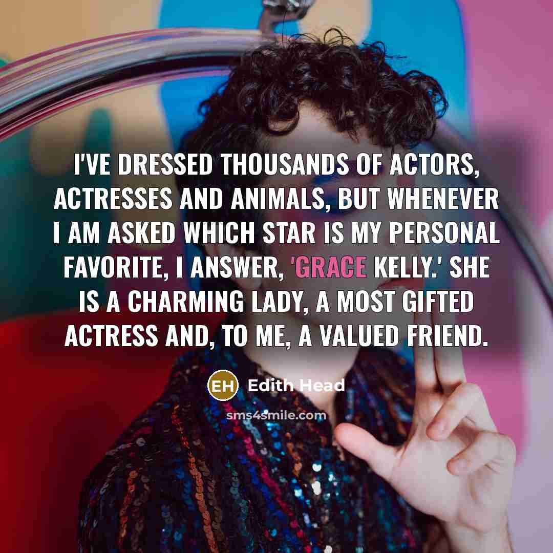 “I've dressed thousands of actors, actresses and animals, but whenever…” quote by Edith Head