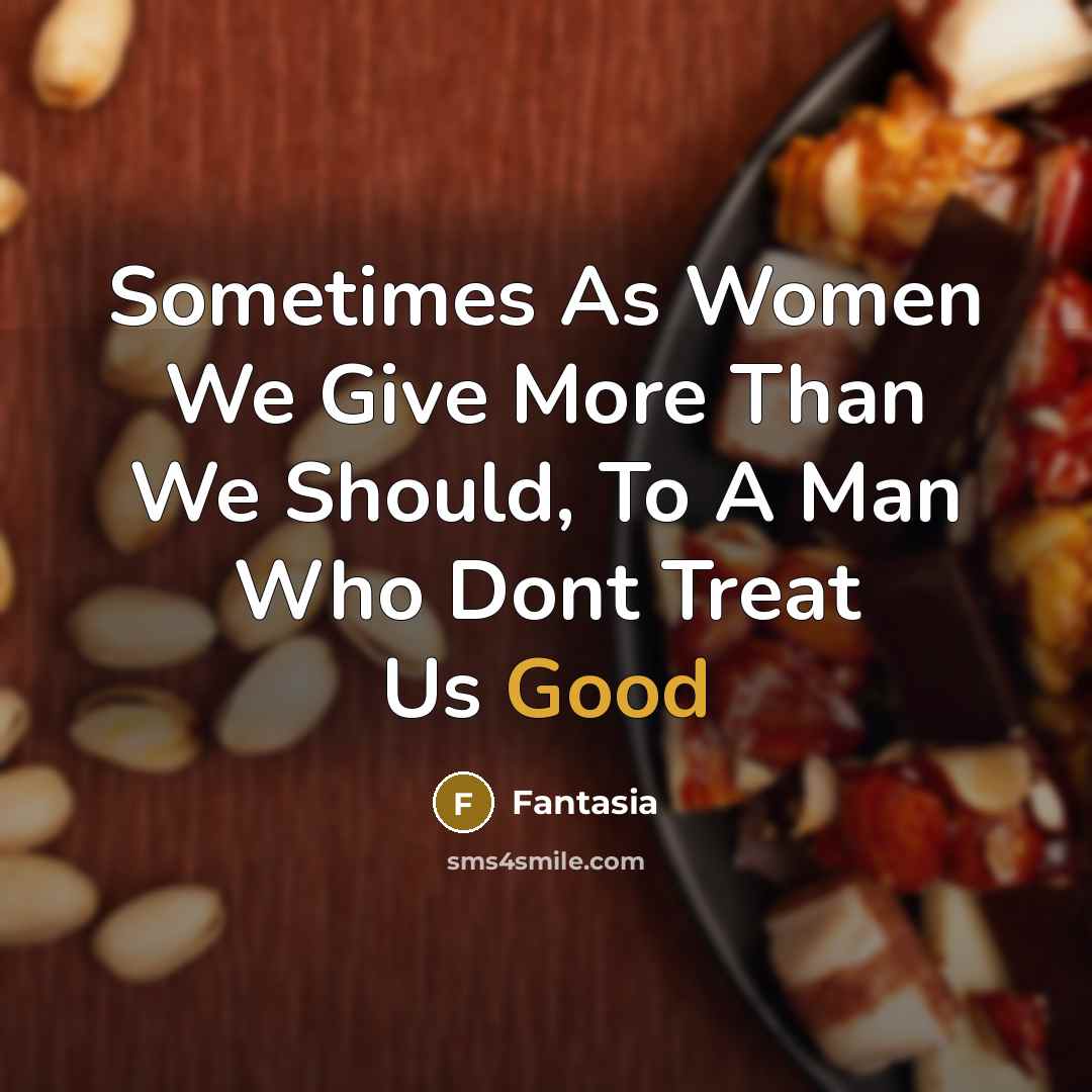 “Sometimes As Women We Give More Than We Should, To…” quote by Fantasia