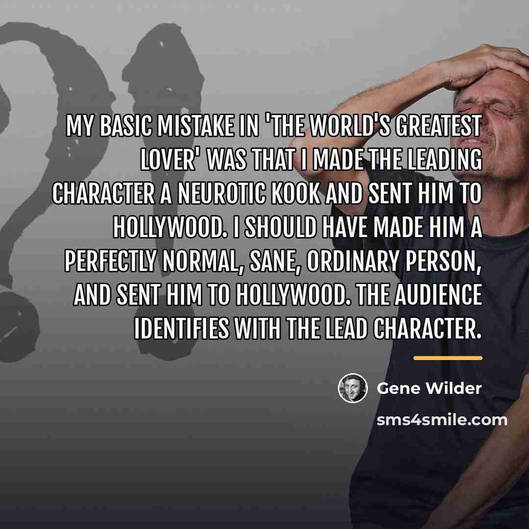 “My basic mistake in 'The World's Greatest Lover' was that…” quote by Gene Wilder