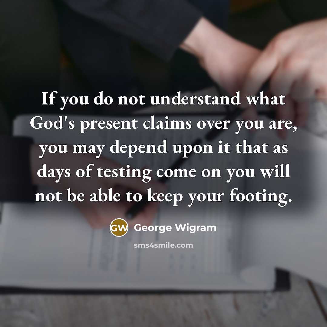 “If you do not understand what God's present claims over…” quote by George Wigram