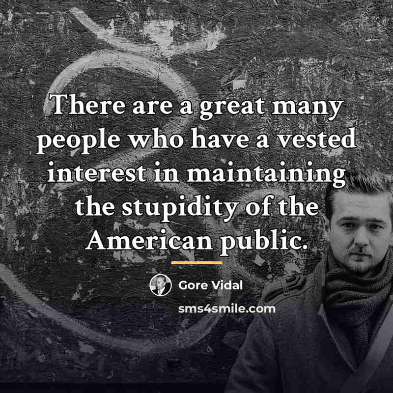 “There are a great many people who have a vested…” quote by Gore Vidal