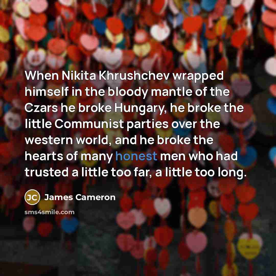 “When Nikita Khrushchev wrapped himself in the bloody mantle of…” quote by James Cameron