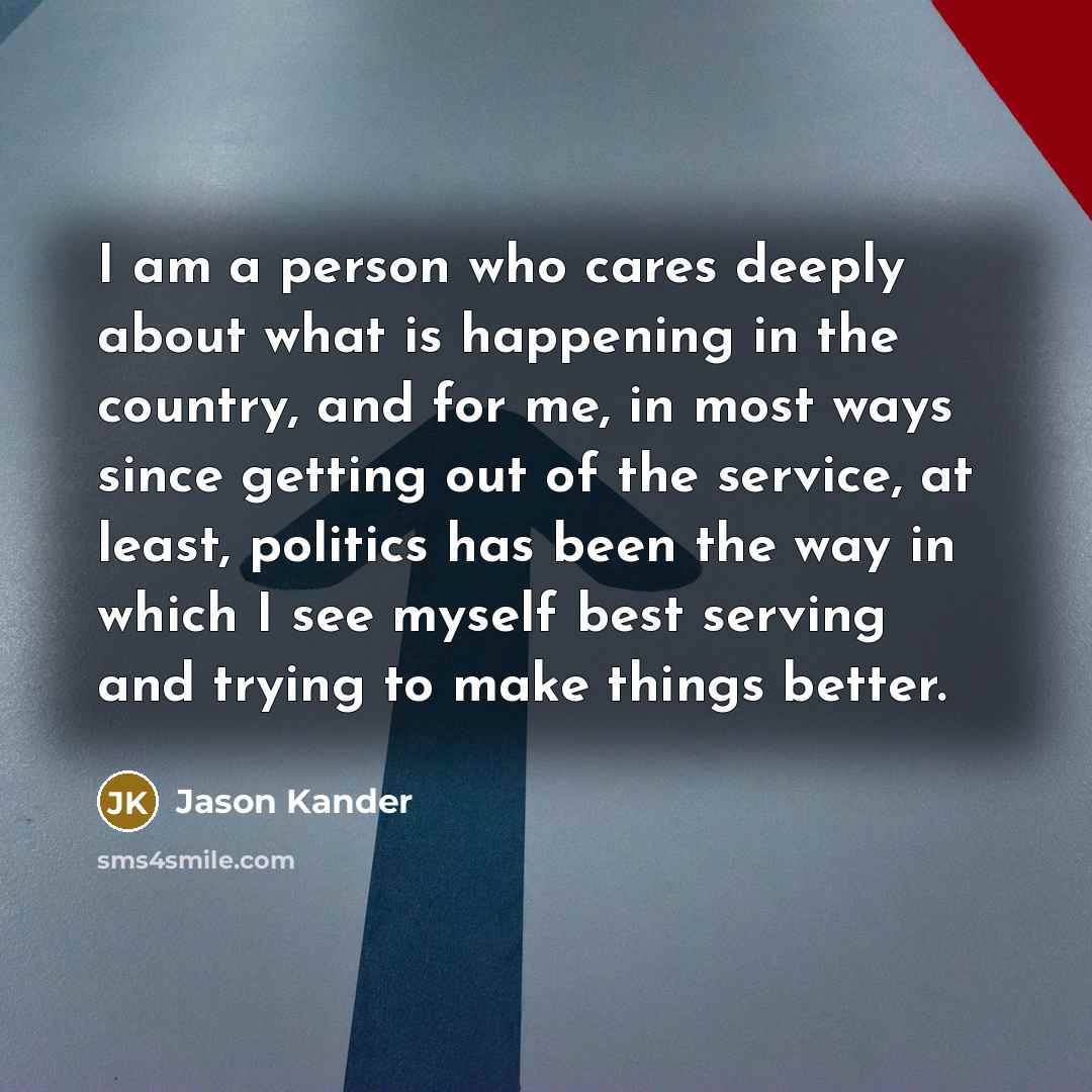 “I am a person who cares deeply about what is…” quote by Jason Kander