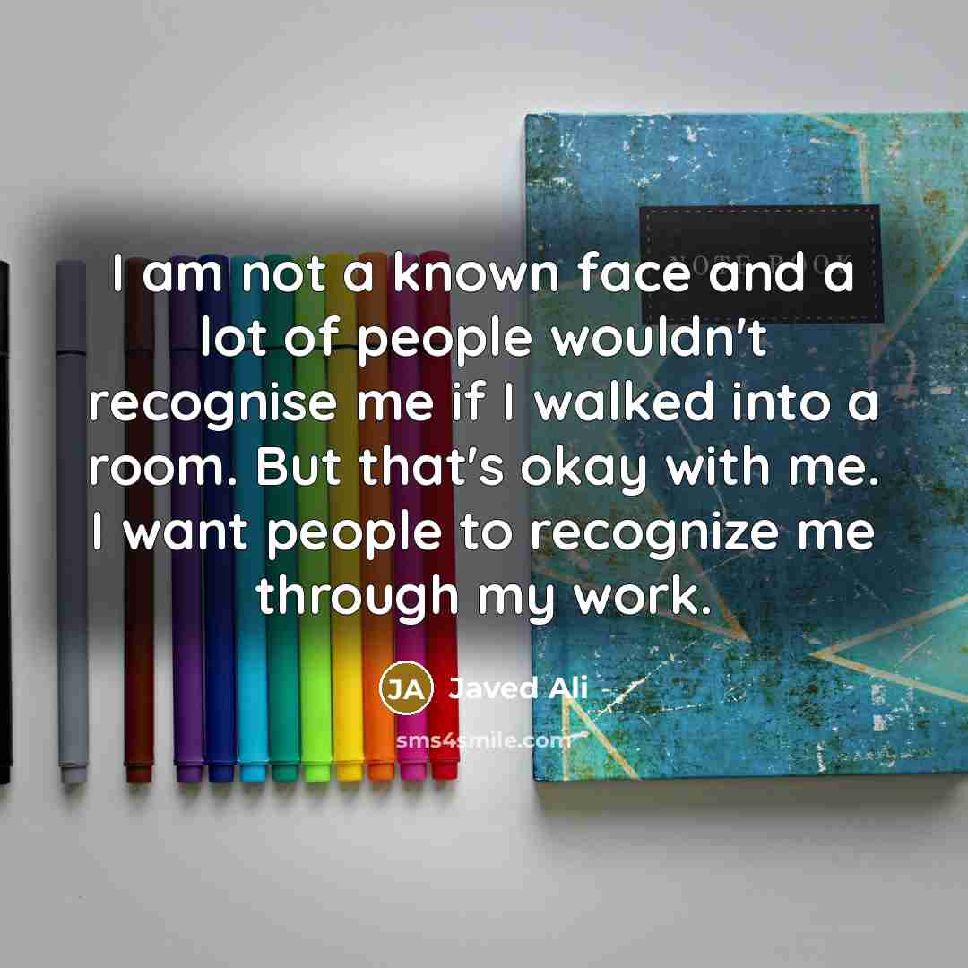 “I am not a known face and a lot of…” quote by Javed Ali