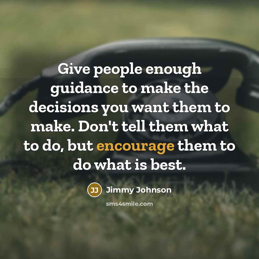 “Give people enough guidance to make the decisions you want…” quote by Jimmy Johnson