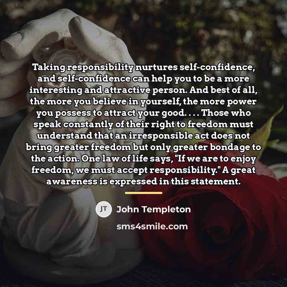 “Taking responsibility nurtures self-confidence, and self-confidence can help you to…” quote by John Templeton