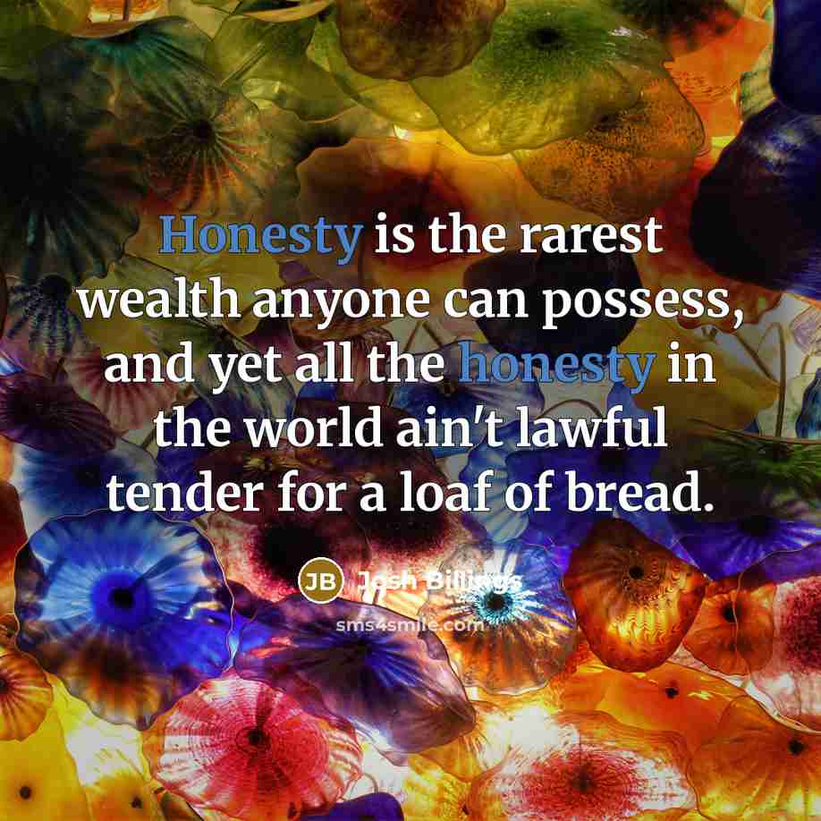 “Honesty is the rarest wealth anyone can possess, and yet…” quote by Josh Billings