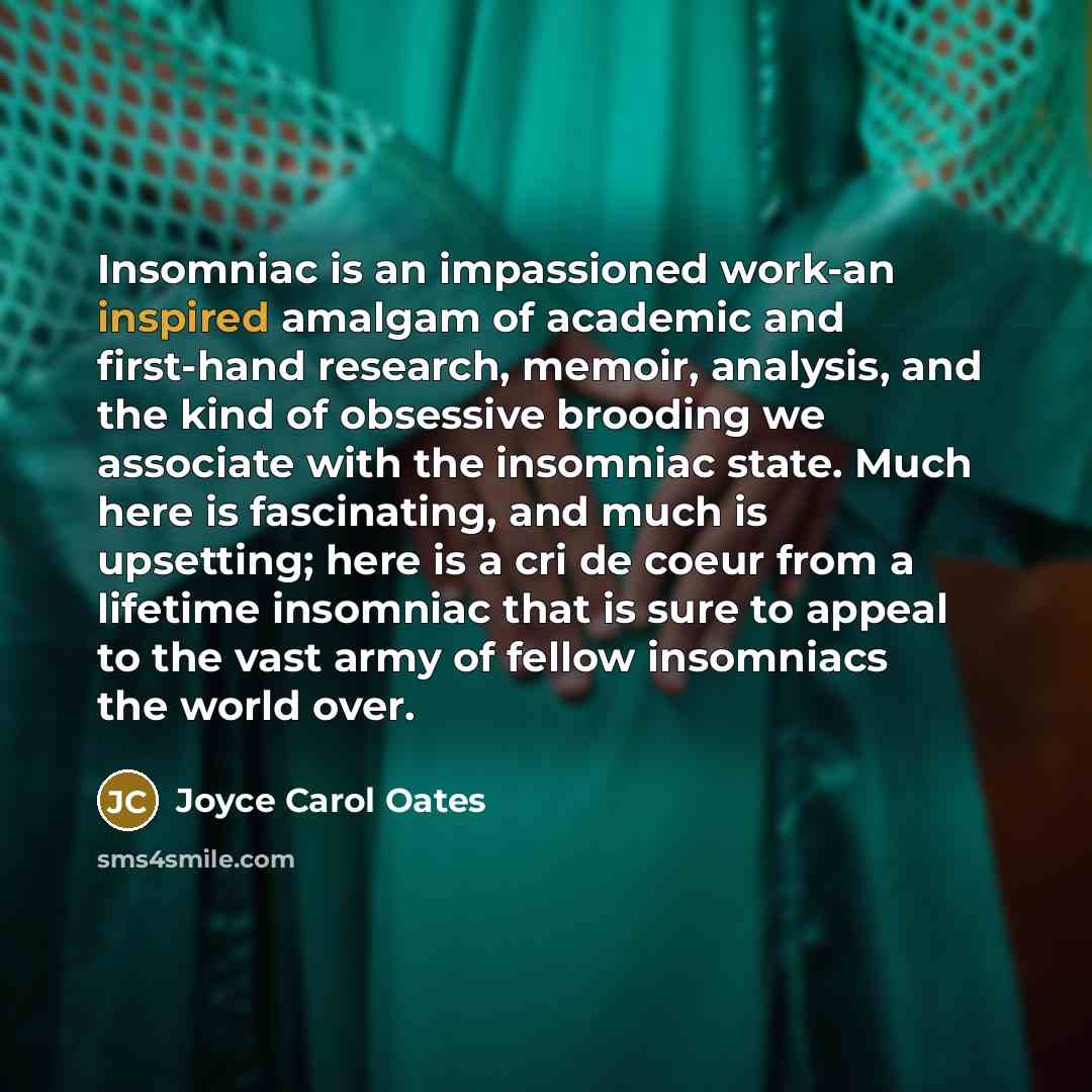 “Insomniac is an impassioned work-an inspired amalgam of academic and…” quote by Joyce Carol Oates