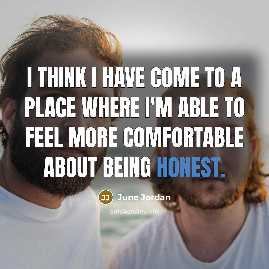 “I think I have come to a place where I'm…” quote by June Jordan