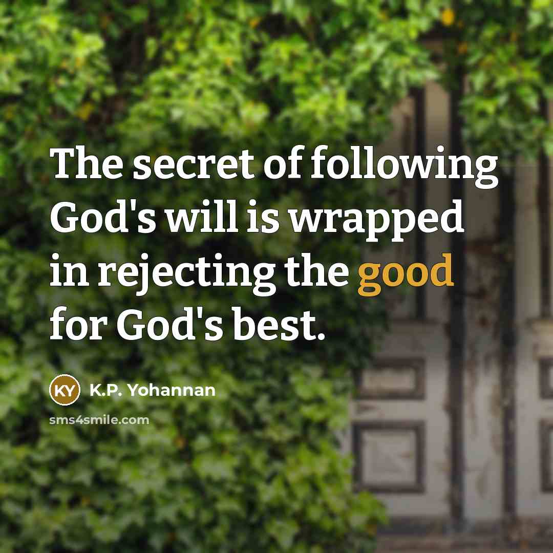 “The secret of following God's will is wrapped in rejecting…” quote by K.P. Yohannan