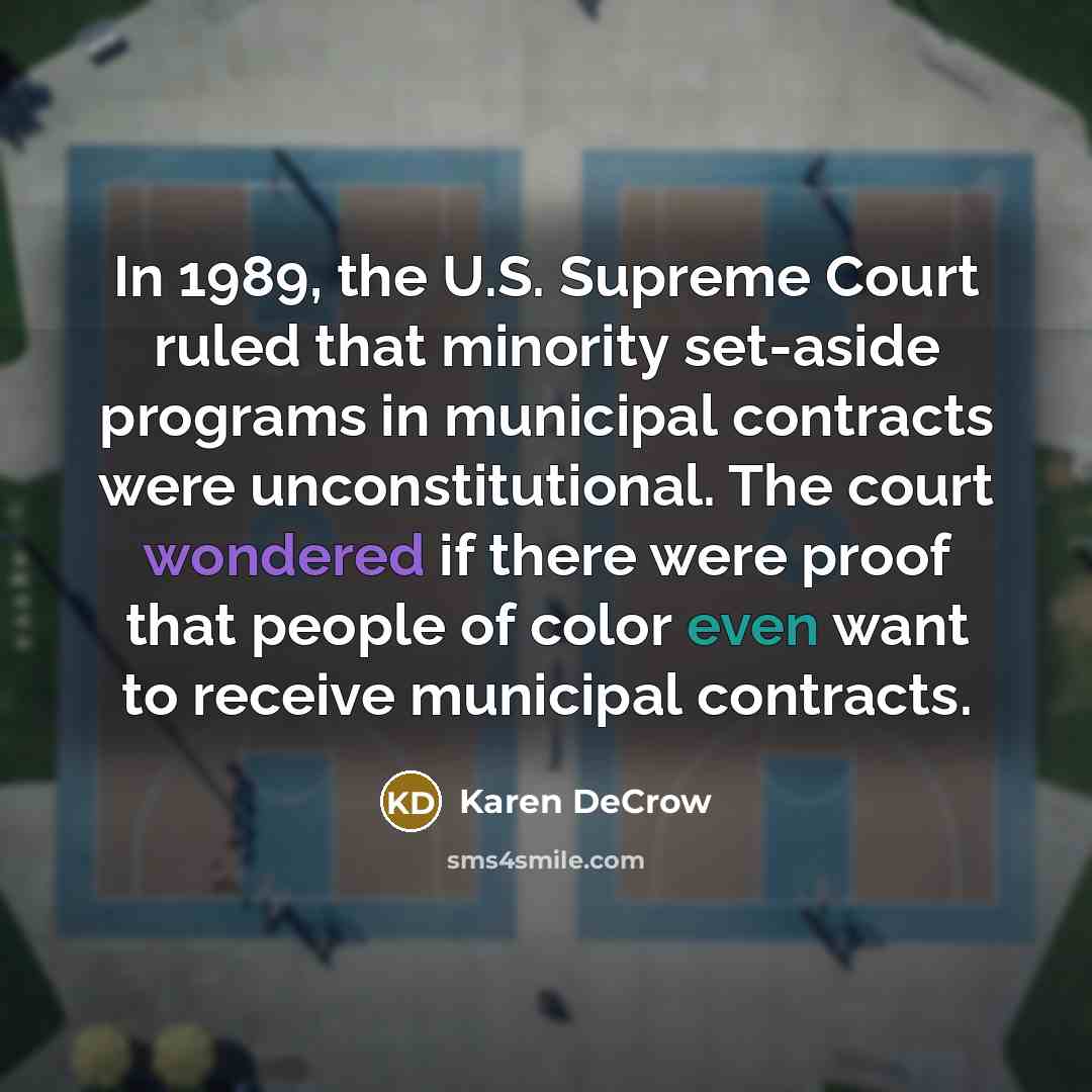 “In 1989, the U.S. Supreme Court ruled that minority set-aside…” quote by Karen DeCrow