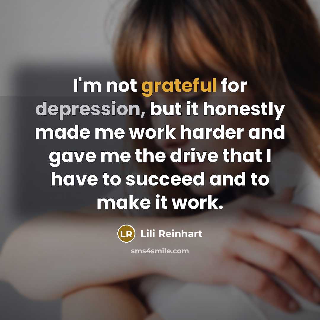 “I'm not grateful for depression, but it honestly made me…” quote by Lili Reinhart
