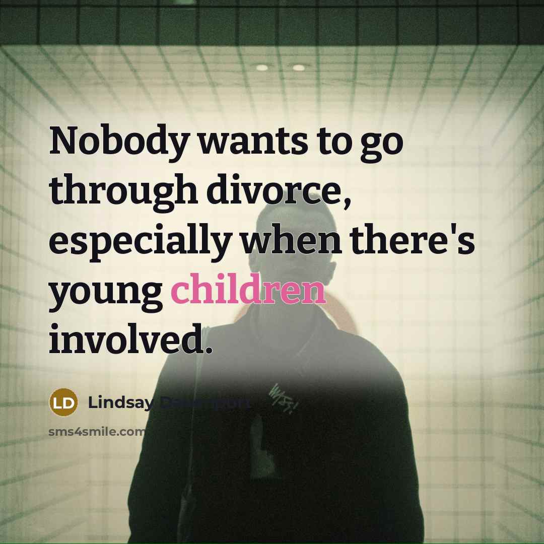 “Nobody wants to go through divorce, especially when there's young…” quote by Lindsay Davenport
