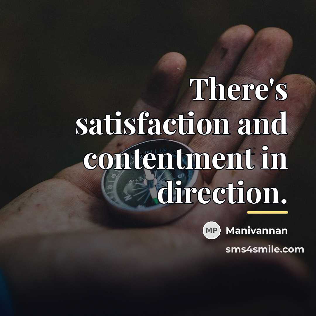 “There's satisfaction and contentment in direction.…” quote by Manivannan