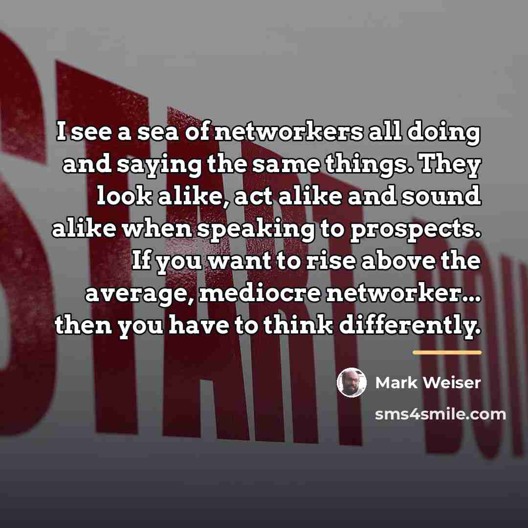 “I see a sea of networkers all doing and saying…” quote by Mark Weiser