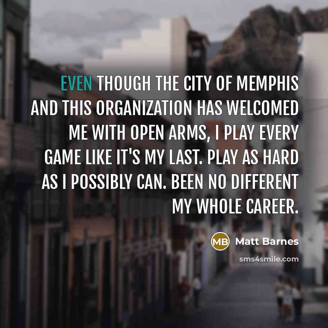 “Even though the city of Memphis and this organization has…” quote by Matt Barnes