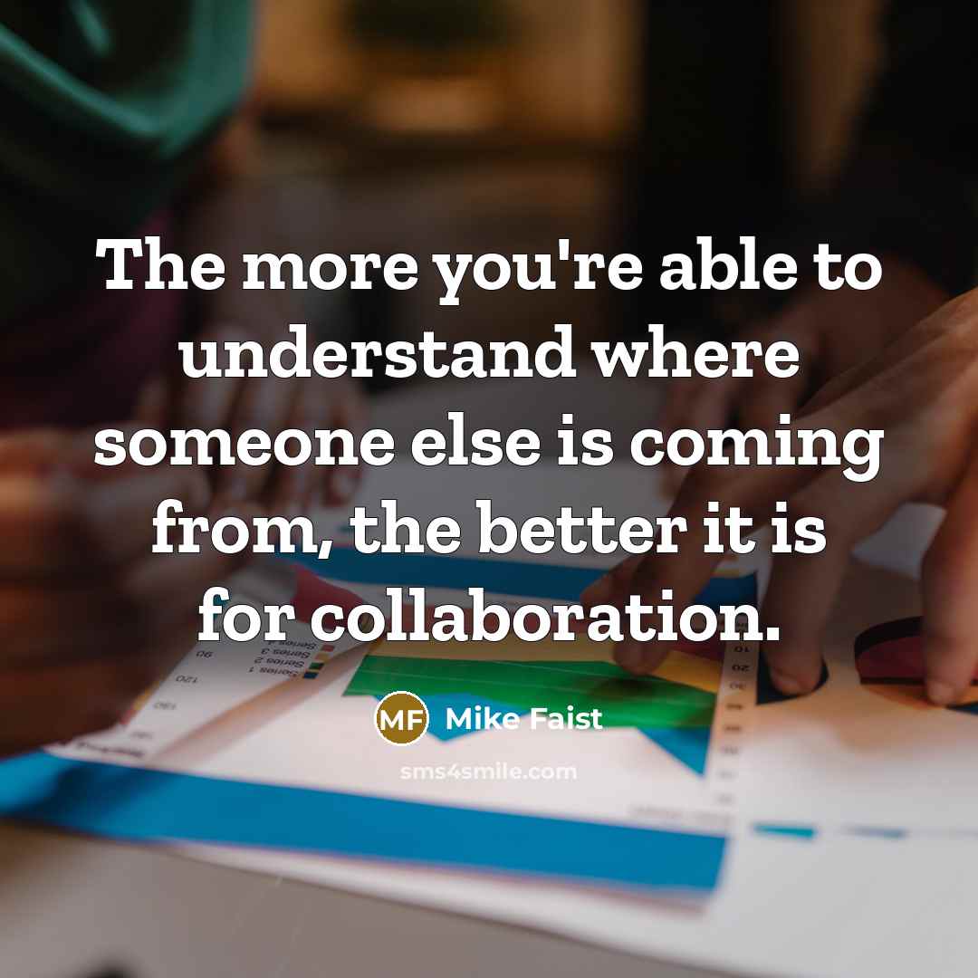 “The more you're able to understand where someone else is…” quote by Mike Faist