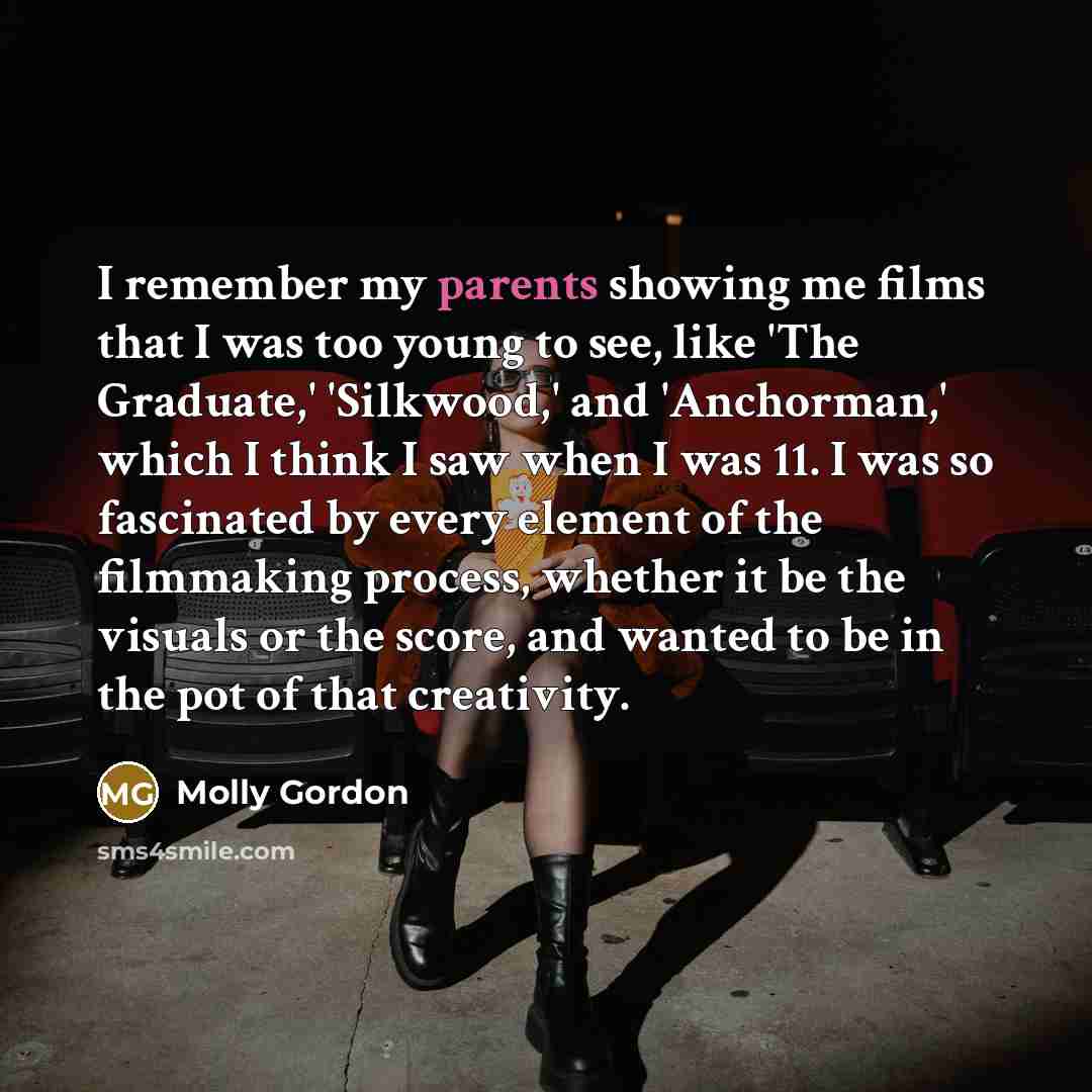 “I remember my parents showing me films that I was…” quote by Molly Gordon