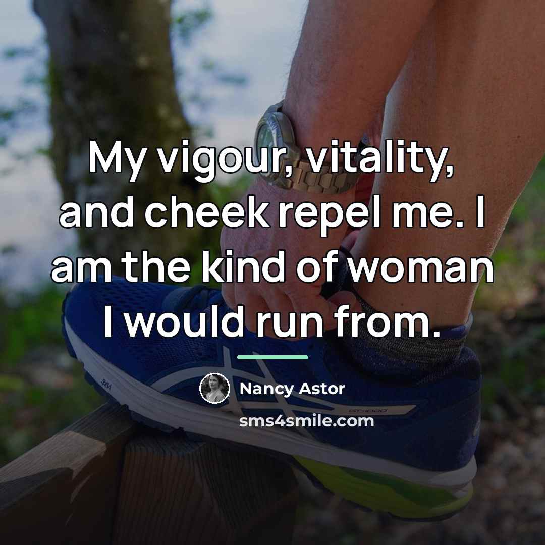“My vigour, vitality, and cheek repel me. I am the…” quote by Nancy Astor